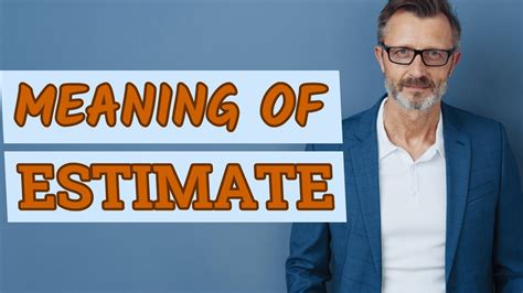 Estimate Meaning Of Estimate Youtube