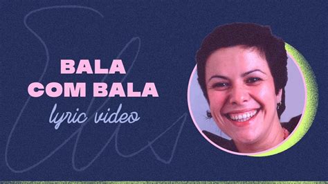 Elis Regina Bala Bala Lyric Video Youtube