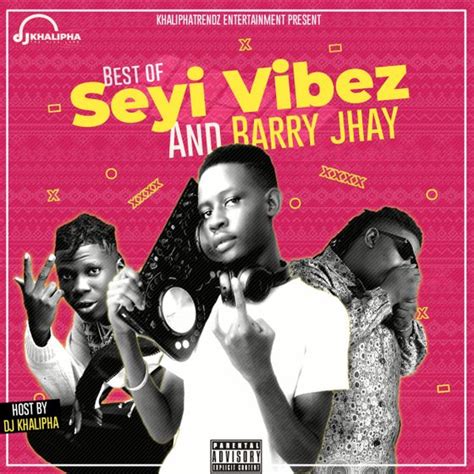 Best Of Seyi Vibes And Barry Jhay By Dj Khalipha Listen On Audiomack