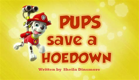 Pups Save a Hoedown - PAW Patrol Wiki