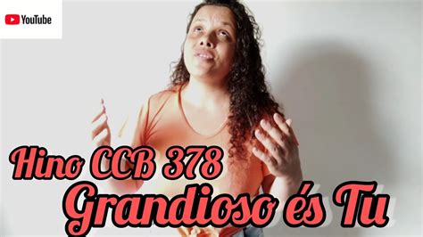 Hino Ccb Grandioso S Tu Youtube