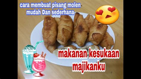 Cara Membuat Molen Pisang Mudah Dan Enak By Dewi Sartika Youtube