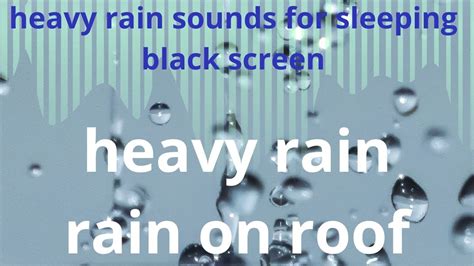 Heavy Rain Sounds For Sleeping Black Screen No Thunder Rain On Roof And