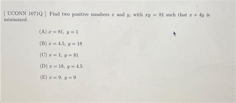 Solved UCONN 1071Q Find Two Positive Numbers X And Y Chegg