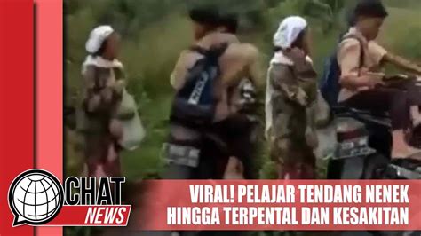 Pelajar Tendang Nenek Hingga Terjatuh Chatnews 21 November 2022 YouTube