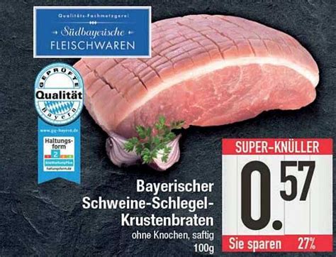 Bayerischer Schweine Schlegel Krustenbraten Angebot Bei E Center