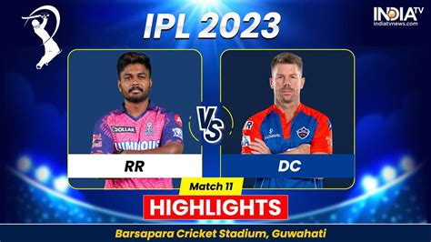 Rr Vs Dc Ipl Highlights Rajasthan Win By Runs India Tv