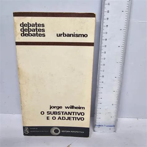 Livro O Substantivo E O Adjetivo - Jorge Wilheim *10 | MercadoLivre