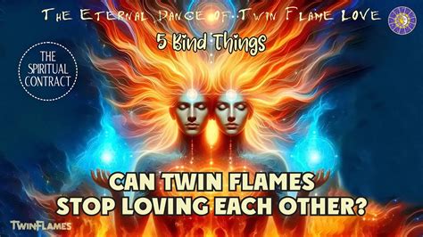 Can Twin Flames Stop Loving Each Other Things That Bind Twin Flame