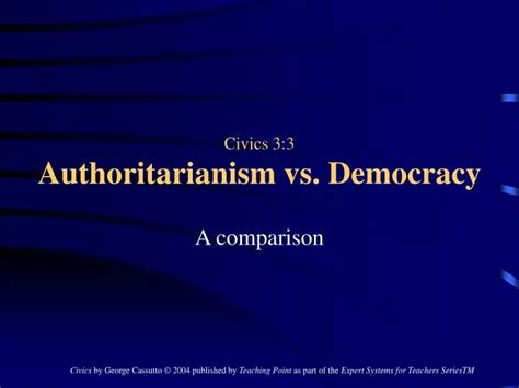 Ppt Civics 3 3 Authoritarianism Vs Democracy Powerpoint Presentation