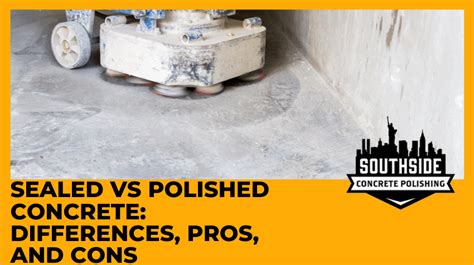 Sealed Vs Polished Concrete Differences Pros And Cons