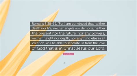 Lynette Eason Quote Romans 8 3839 For I Am Convinced That Neither