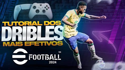 Efootball Tutorial Dos Dribles Mais Efetivos Do Jogo Os