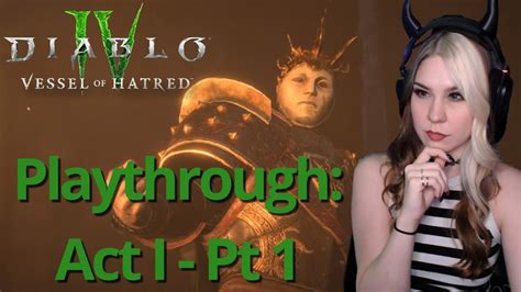 Story Playthrough Diablo IV Vessel Of Hatred Act I Pt I We Are