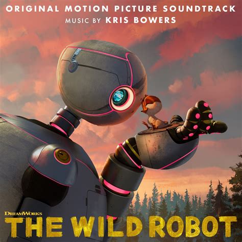 Il Robot Selvaggio The Wild Robot Canzoni E Colonna Sonora Film M B