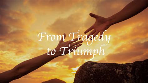 From Tragedy To Triumph Free Personal Growth Resources