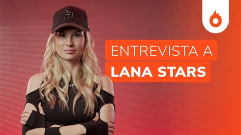 entrevista  lana stars youtube