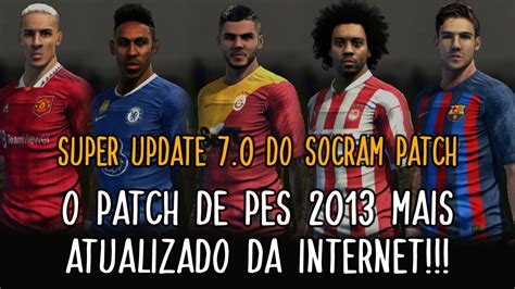 REVIEW SUPER UPDATE 7 0 SOCRAM PATCH PES 2013 YouTube