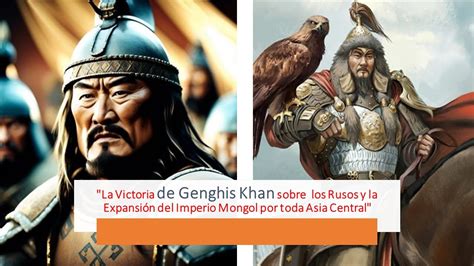 Oh La Historia En Minutos La Victoria De Genghis Khan Sobre Los