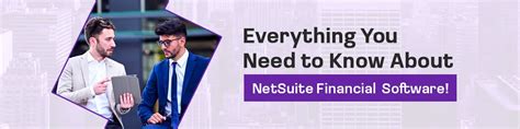 Everything You Need To Know About Netsuite Financial Software