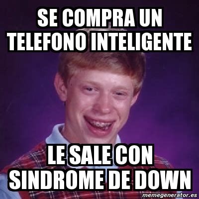 Meme Bad Luck Brian Se Compra Un Telefono Inteligente Le Sale Con