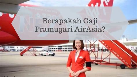 Gaji Pramugari Air Asia Per Bulan 2023 Dan Tunjangannya