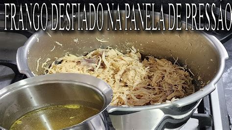 Como Cozinhar E Desfiar Frango Na Panela De Press O R Pido E Perfeito