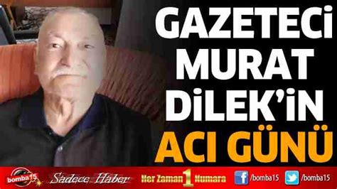 Gazetec Murat D Lek N Aci G N Burdur Haber Burdur Haberleri