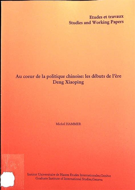 Au couer de la politique chinoise les débuts de l ère Deng Xiaoping