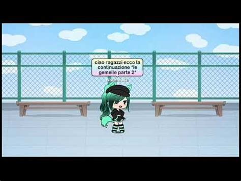 Le Gemelle Parte 2 Gacha Life YouTube