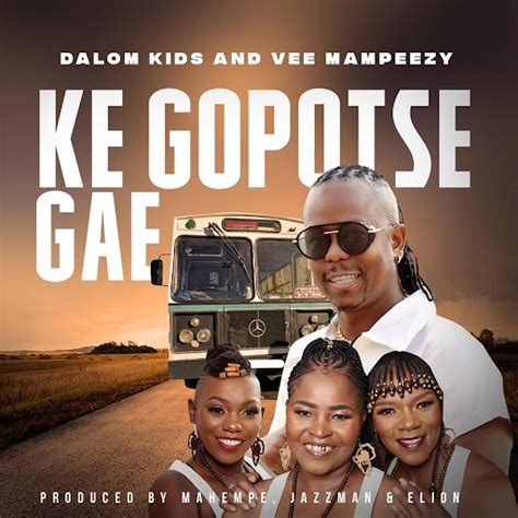 Ke Gopotse Gae Feat Vee Mampeezy Youtube Music