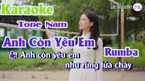 Karaoke Anh Còn Yêu Em Rumba Tone Nam Em Tp 90 Quốc Dân Karaoke