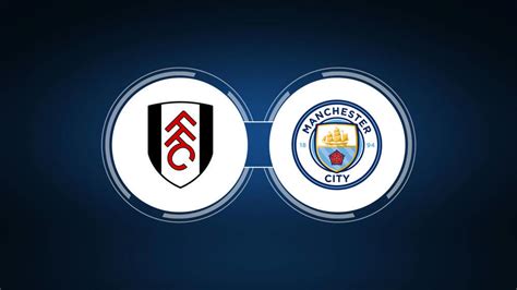 Fulham vs. Manchester City: Live Stream, TV Channel, Start Time | 5/11/2024