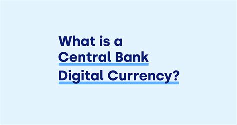 Central Bank Digital Currency and Digital Dollar Overview - Okcoin cryptocurrency and bitcoin blog