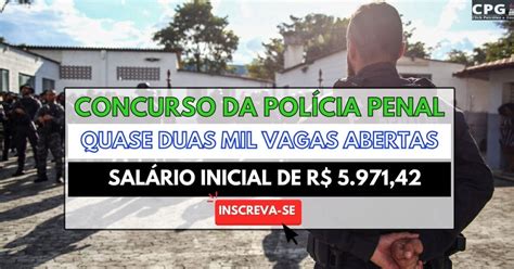 Concurso Da Polícia Penal Está Com Edital Aberto Quase Duas Mil Vagas