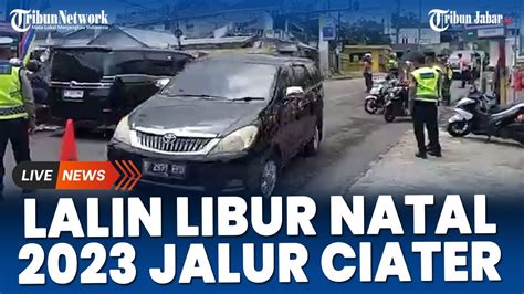 Arus Lalin Libur Natal 2023 Di Jalur Wisata Ciater Subang YouTube