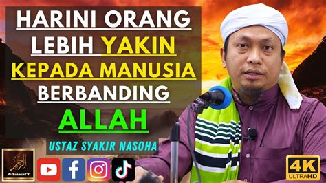 Ustaz Syakir Nasoha Harini Orang Lebih Yakin Kepada Manusia