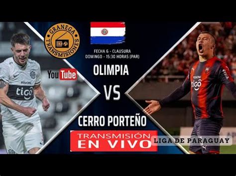 Olimpia Vs Cerro Por Supercl Sico Paraguayo Deportes Trome