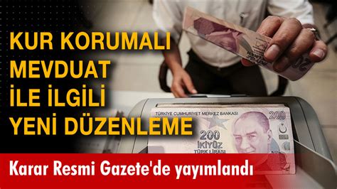 Kur Korumalı Mevduat ile ilgili yeni düzenleme Karar Resmi Gazete de