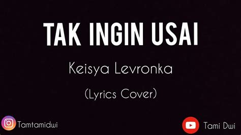 Tak Ingin Usai Keisya Levronka Lyrics Cover YouTube