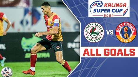 Watch Mohun Bagan Super Giant Vs East Bengal Fc All Goals Video