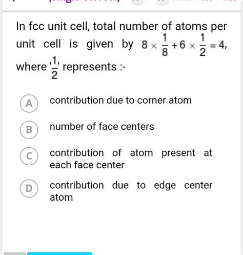 In Fcc Unit Cell Total Number Of Atoms Per Unit Cell Is Given By 8×81 6