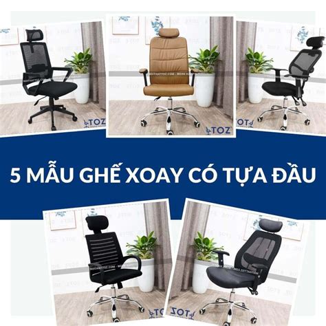 Top 50 Mẫu Ghế Xoay Văn Phòng Có Tựa đầu Rẻ Và đẹp Nhất