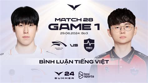 29062024 Hle Vs Ns Game 1 Bình Luận Tiếng Việt Lck Mùa Hè