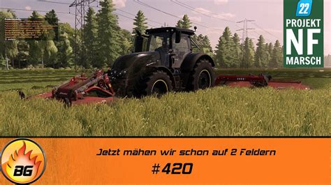 LS22 NF Marsch 420 Jetzt mähen wir schon auf 2 Feldern FARMING