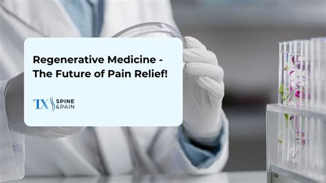 Regenerative Medicine The Future Of Pain Relief