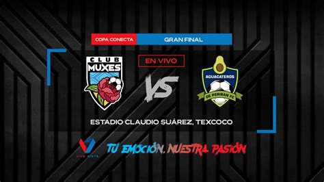 Club Muxes vs Aguacateros de Peribán Copa Conecta Gran Final Vive