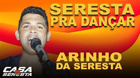 Arinho Da Seresta Seresta Pra Dan Ar O Melhor Da Seresta Youtube