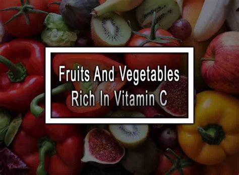 Fruits And Vegetables Rich In Vitamin C