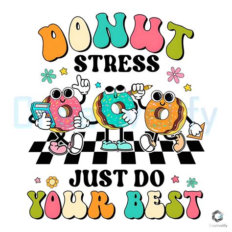 Teacher Donut Stress Just Do Your Best Png Creativelify